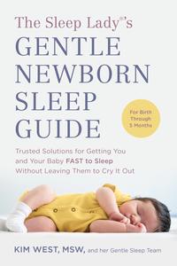 The Sleep Lady’s Gentle Newborn Sleep Guide – Kim West MSW