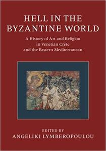 Hell in the Byzantine World 2 Volume Hardback Set A History of Art and Religion in Venetian Crete and the Eastern Medit