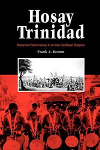 Hosay Trinidad Muharram Performances in an Indo-Caribbean Diaspora