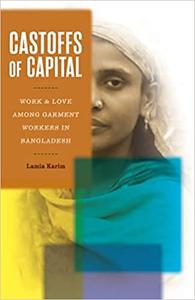 Castoffs of Capital Work and Love among Garment Workers in Bangladesh