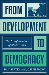 From Development to Democracy The Transformations of Modern Asia