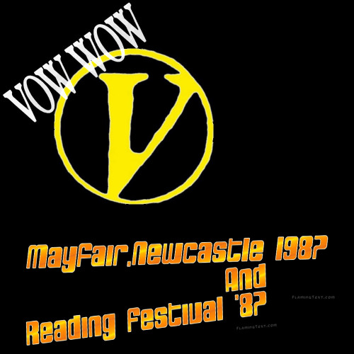 Vow Wow - Mayfair,Newcastle 1987 And Reading Festival '87 (Live) 1987