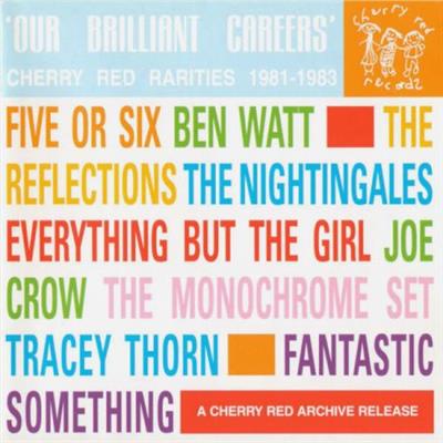 VA - Our Brilliant Careers: Cherry Red Rarities, 1981-1983  (2003/2023)