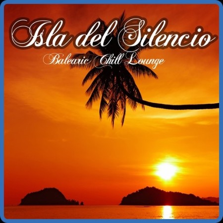 VA - Isla del Silencio [Balearic Chill Lounge] (2015) MP3