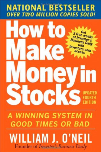 How to Make Money in Stocks (Fourth Edition) A Winning System in Good Times and Bad
