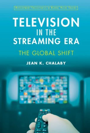Television in the Streaming Era: The Global Shift