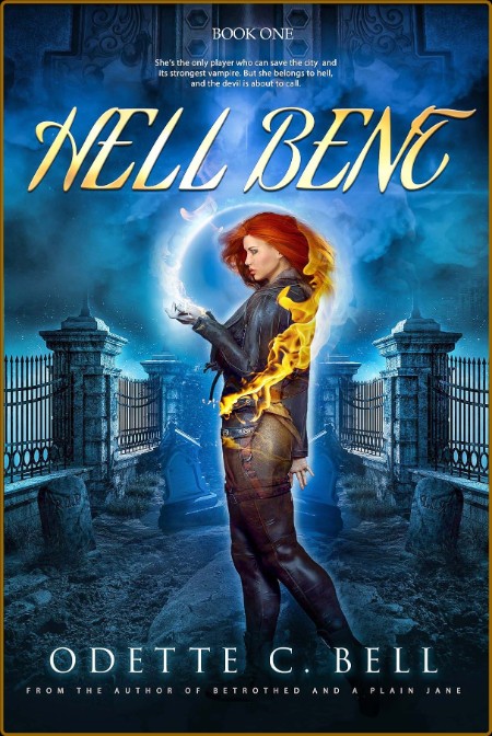 Hell Bent Book One by Odette C  Bell