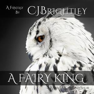 A Fairy King by C.J. Brightley