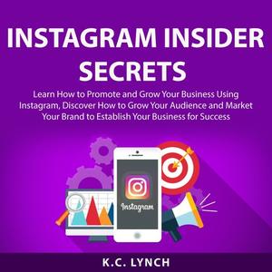Instagram Insider Secrets by K.C. Lynch