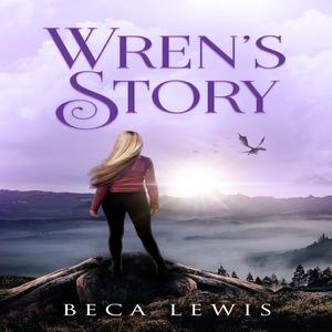 Wren’s Story by Beca Lewis