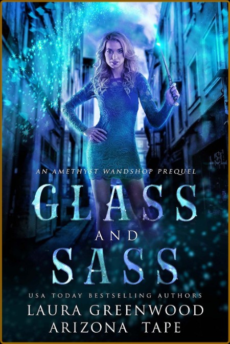 Glass and Sass by Laura Greenwood
