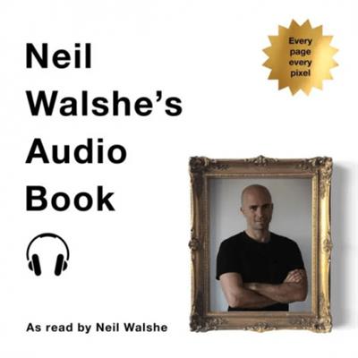 Neil Walshe's Audio Book: Every project, every  pixel