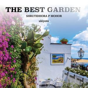 The Best Garden by Shrutidhora P Mohor