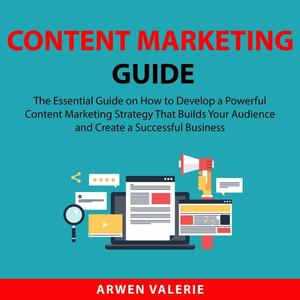 Content Marketing Guide by Arwen Valerie