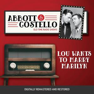 Abbott and Costello Lou Wants to Marry Marilyn by John Grant, Bud Abbott, Lou Costello