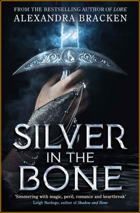 Silver in the Bone  Book 1 - Alexandra Bracken