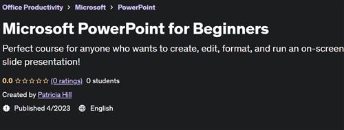 Microsoft PowerPoint for Beginners by Patricia Hill