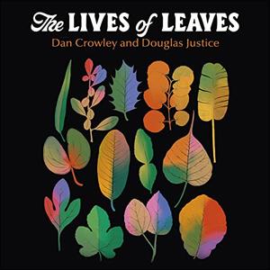 The Lives of Leaves 50 Leaves, What They Mean, and What They Mean to Us [Audiobook]
