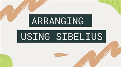 Arranging Using  Sibelius 79595f532be48abe8de3127a5ed20ae7