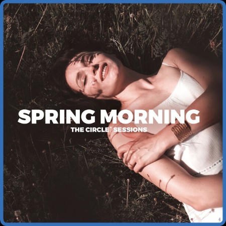 VA - Spring Morning 2023 by The Circle Sessions (2023)