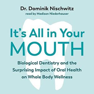 It’s All in Your Mouth [Audiobook]
