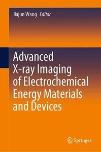 Advanced X-ray Imaging of Electrochemical Energy Materials and Devices 