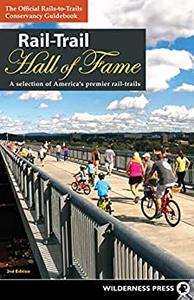 Rail-Trail Hall of Fame A Selection of America's Premier Rail-Trails