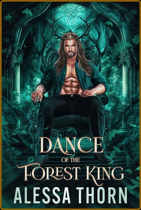 Dance of the Forest King  A Fat - Alessa Thorn