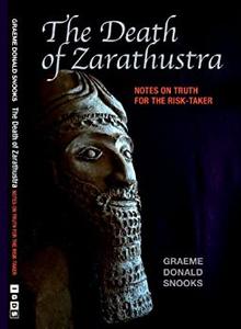 The Death of Zarathustra Notes on Truth for the Risk-Taker