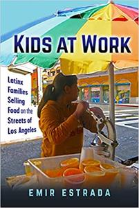 Kids at Work Latinx Families Selling Food on the Streets of Los Angeles
