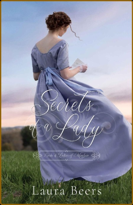 Secrets of a Lady  A Regency Ro - Laura Beers  69d7aa7f5f5839c0c2d115c8726a9018