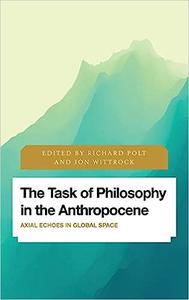 The Task of Philosophy in the Anthropocene Axial Echoes in Global Space