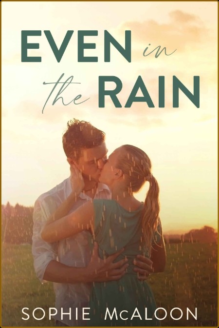 Even In The Rain  A YA opposite - Sophie McAloon  0e374e19f5c8e050cc85555099d9bd1c