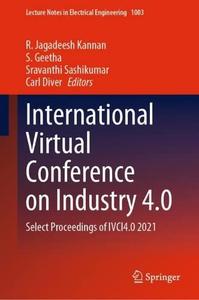 International Virtual Conference on Industry 4.0 Select Proceedings of IVCI4.0 2021