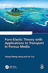 Poro-Elastic Theory with Applications to Transport in Porous Media
