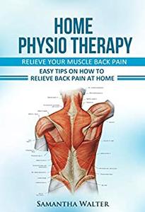Home Physio Therapy  Relieve Your Muscle Back Pain Easy tips on how to relieve muscle tension