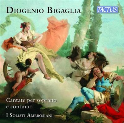 I Solisti Ambrosiani - Bigaglia: Cantate per soprano e continuo  (2023)