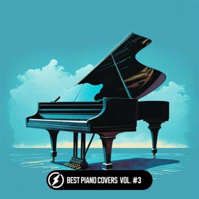 Various Artists - Best Piano Covers Vol #3  (2023)