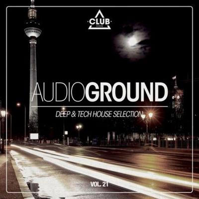 Various Artists - Audioground Deep & Tech House Selection Vol 21  (2023)