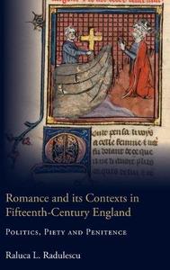 Romance and Its Contexts in Fifteenth-Century England Politics, Piety and Penitence
