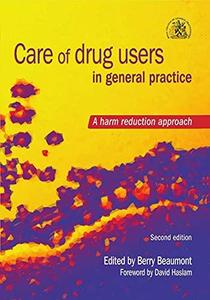 Care of Drug Users in General Practice A Harm Reduction Approach, Second Edition