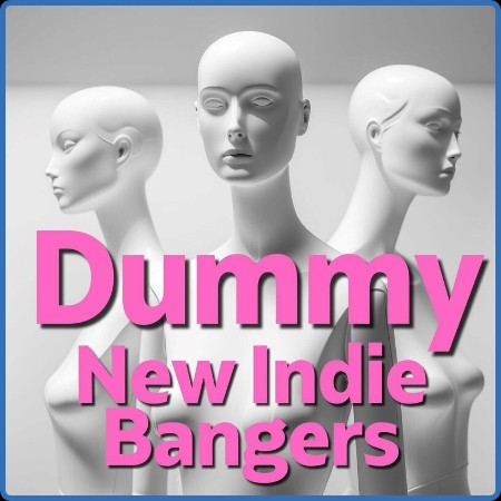 Dummy New Indie Bangers (2023)