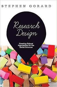 Research Design Creating Robust Approaches for the Social Sciences