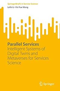 Parallel Services Intelligent Systems of Digital Twins and Metaverses for Services Science