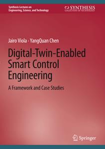 Digital-Twin-Enabled Smart Control Engineering  A Framework and Case Studies