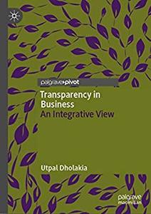 Transparency in Business An Integrative View
