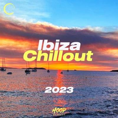 Various Artists - Ibiza Chillout 2023 The Best Music for Your Relax by Hoop Records  (2023)