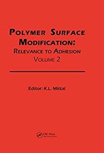 Polymer Surface Modification Relevance to Adhesion, Volume 2