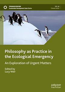 Philosophy as Practice in the Ecological Emergency