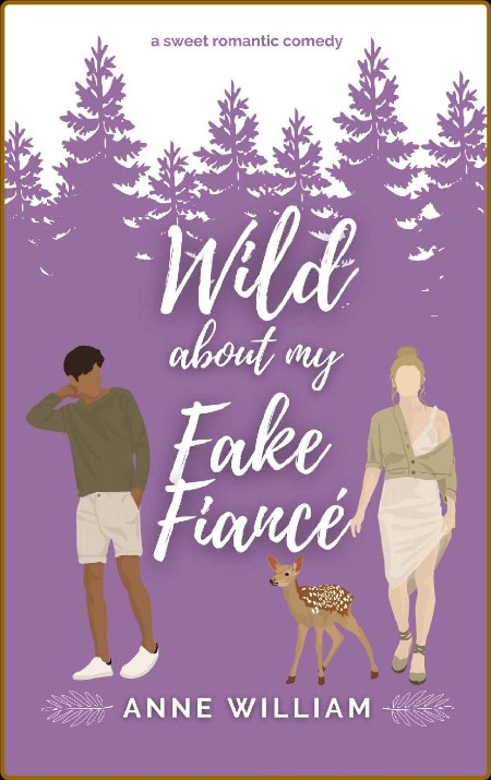 Wild About My Fake Fiance  A Sw - Anne William